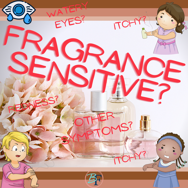 Fragrance Sensitivity?