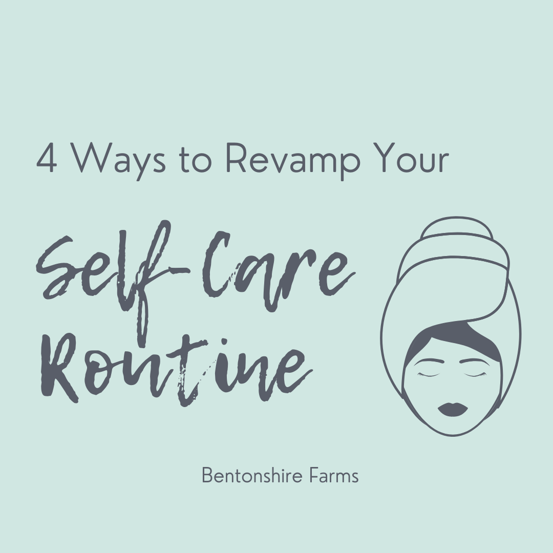 4 Ways to Revamp Your Self-Care Routine