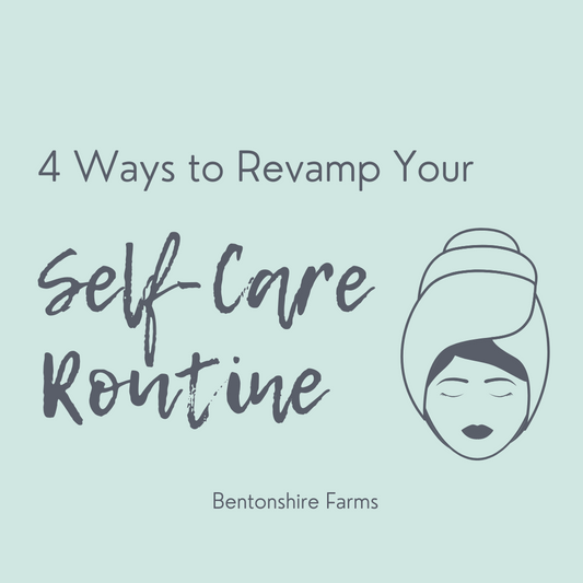 4 Ways to Revamp Your Self-Care Routine